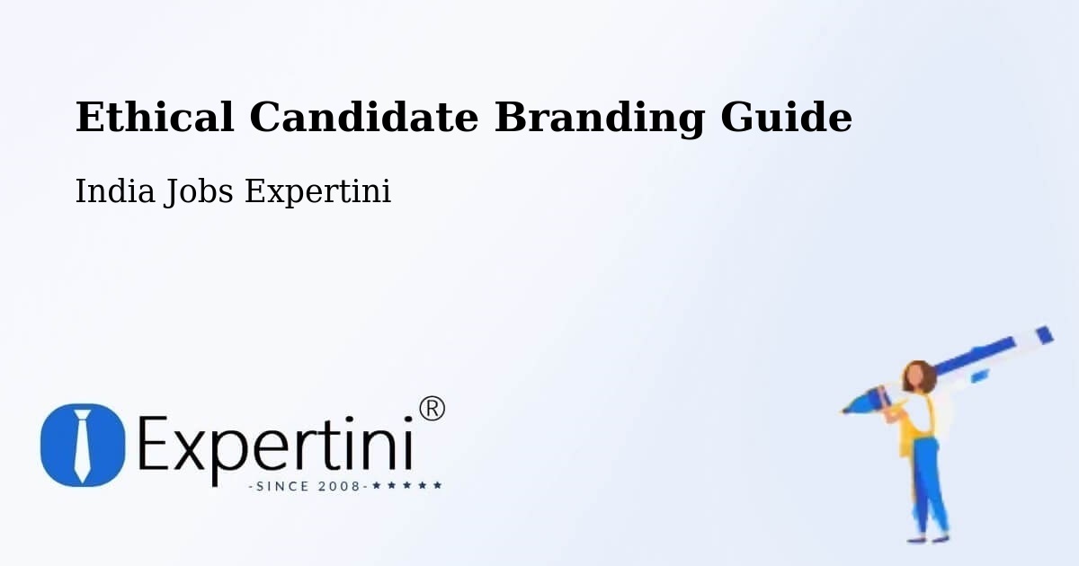 Ethical Candidate Branding Guide - India Jobs Expertini